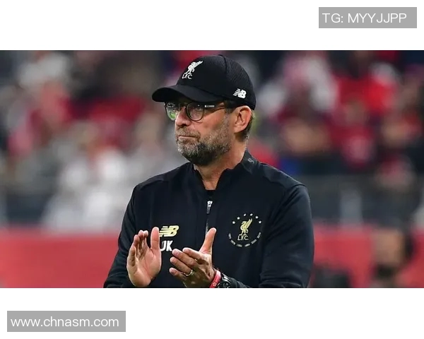 克洛普重申执教信念助力利物浦全力争夺欧冠荣耀